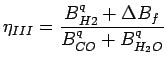 $\displaystyle \eta_{III} =\frac{B^q_{H2} + \Delta B_f}{B^q_{CO} + B^q_{H_2O}}$