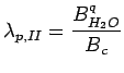 $\displaystyle \lambda_{p,II} = \frac{B^q_{H_2O}}{B_c}$