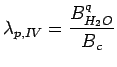 $\displaystyle \lambda_{p,IV} = \frac{B^q_{H_2O}}{B_c}$