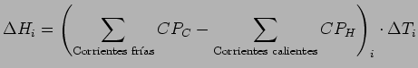 $\displaystyle \Delta H_i = \left ( \sum_{\text{Corrientes fr\'ias}}{CP_C} - \sum_{\text{Corrientes calientes}}{CP_H} \right )_i \cdot \Delta T_i$