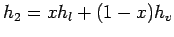 $\displaystyle h_2 = xh_l +(1-x)h_v$