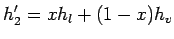 $\displaystyle h_2^\prime = xh_l + (1-x)h_v$