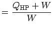 $\displaystyle = \frac{Q_\text{HP}+W}{W}$