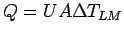 $\displaystyle Q=U A \Delta T_{LM}$