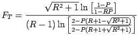 $\displaystyle F_T = \frac{\sqrt{R^2+1} \ln \left [\frac{1-P}{1-RP}\right]}{(R-1)\ln\left[\frac{2-P(R+1-\sqrt{R^2+1})}{2-P(R+1+\sqrt{R^2+1})}\right]}$