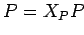 $\displaystyle P = X_P P_$