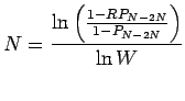 $\displaystyle N = \frac{\ln \left(\frac{1-RP_{N-2N}}{1-P_{N-2N}}\right)}{\ln W}$