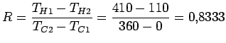 $\displaystyle R=\frac{T_{H1}-T_{H2}}{T_{C2}-T_{C1}}=\frac{410-110}{360-0}=0.8333$