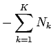 $\displaystyle - \sum_{k=1}^K N_k$