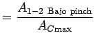 $\displaystyle = \frac{A_{1-2  \text{Bajo pinch}}}{A_{C\text{max}}}$