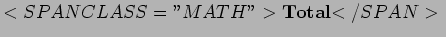 $ <SPAN CLASS=''MATH''>$ {\bf Total}$</SPAN> $