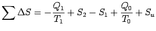 $\displaystyle \sum \Delta S = -\frac{Q_1}{T_1} + S_2 - S_1 + \frac{Q_0}{T_0} + S_u$